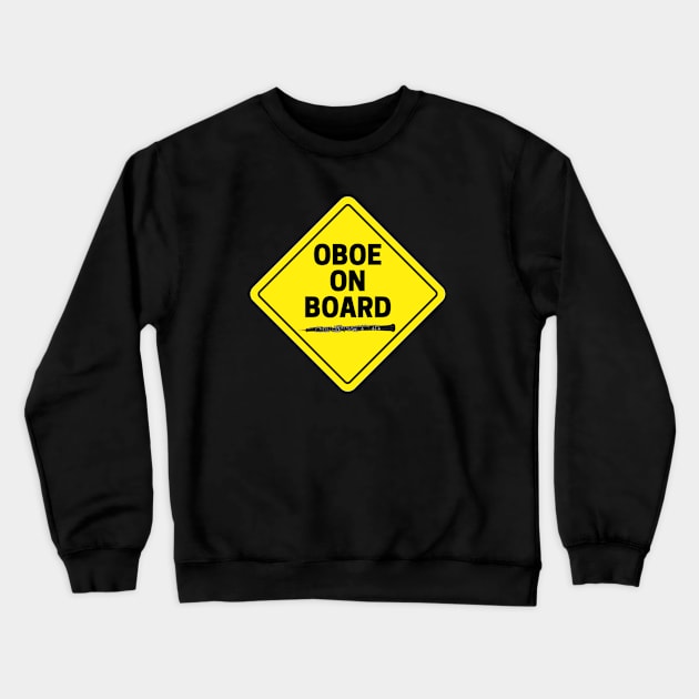 Oboe On Board Crewneck Sweatshirt by Musician Gifts